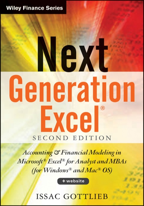 Cover image for book Next Generation Excel +Website: Modeling In Excel For Analysts And MBAs (For MS Windows And Mac OS)