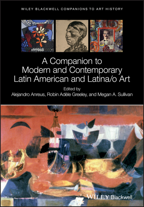 Cover image for book A Companion to Modern and Contemporary Latin American and Latina/o Art