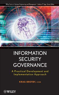 Information Security Governance: A Practical Development And ...