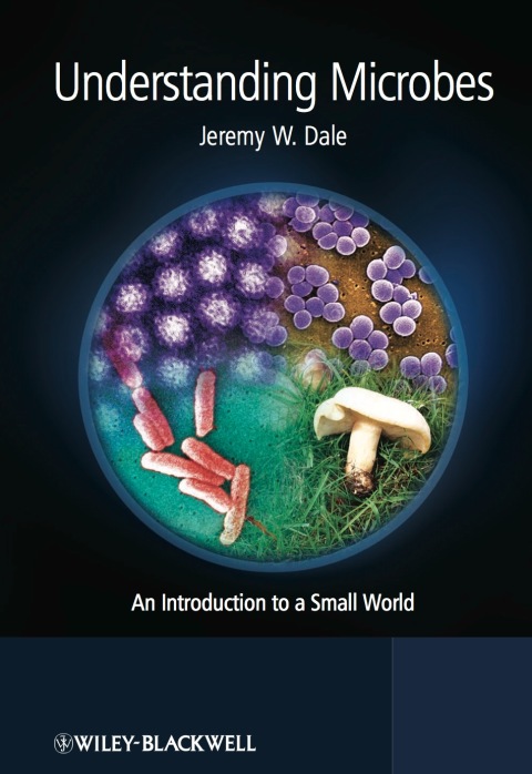 Understanding Microbes: An Introduction to a Small World