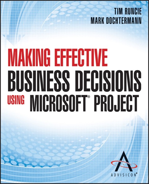 Cover image for book Making Effective Business Decisions Using Microsoft Project