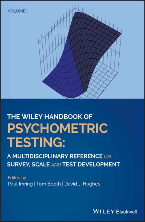 The Wiley Handbook of Psychometric Testing, 2 Volume Set: A Multidisciplinary Reference on Survey, Scale and Test Development 