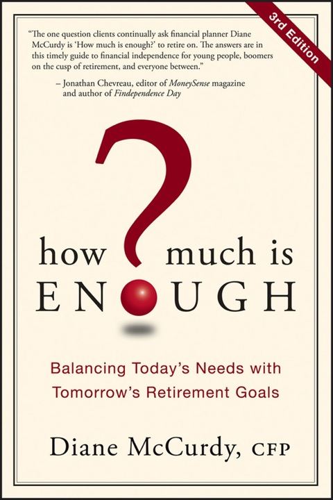 Cover image for book How Much Is Enough?:  Balancing Today's Needs with Tomorrow's Retirement Goals, Canadian Edition