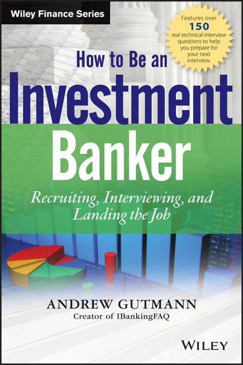 Cover image for book How to Be an Investment Banker: Recruiting, Interviewing, and Landing the Job, + Website