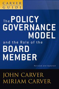 Cover image: A Carver Policy Governance Guide, Volume 1, The Policy Governance Model and the Role of the Board Member, Revised and Updated 2nd edition 9780470392522