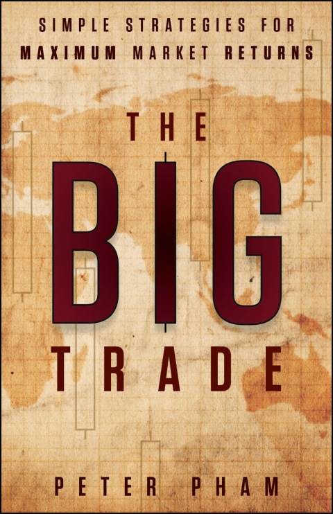 Cover image for book The Big Trade: Simple Strategies for Maximum Market Returns