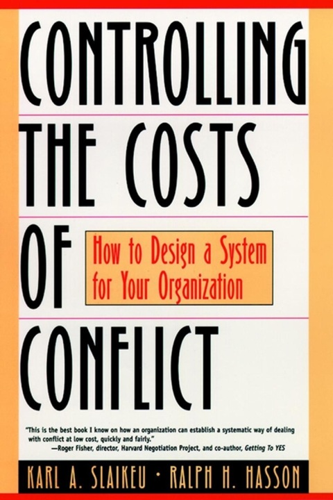 Cover image for book Controlling the Costs of Conflict: How to Design a System for Your Organization