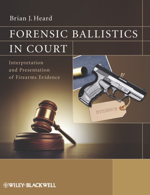 Cover image for book Forensic Ballistics in Court: Interpretation and Presentation of Firearms Evidence