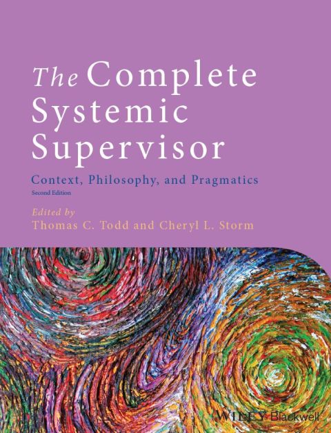 Cover image for book The Complete Systemic Supervisor: Context, Philosophy, and Pragmatics