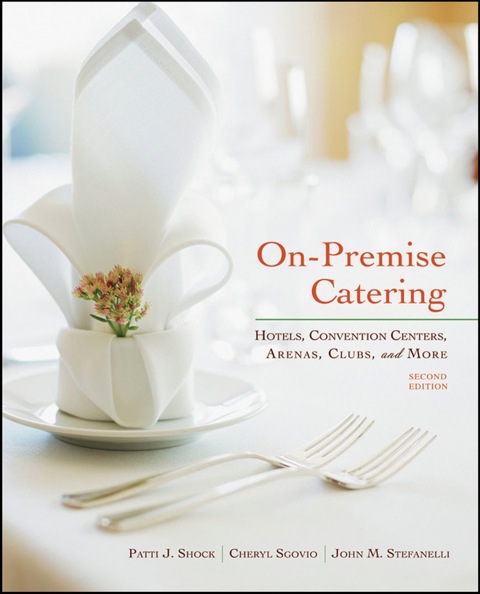 Cover image for book On-Premise Catering: Hotels, Convention Centers, Arenas, Clubs and More