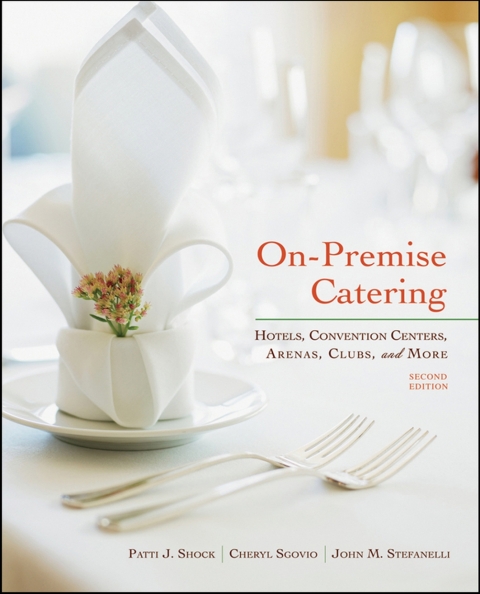On-Premise Catering: Hotels, Convention Centers, Arenas, Clubs, and More 