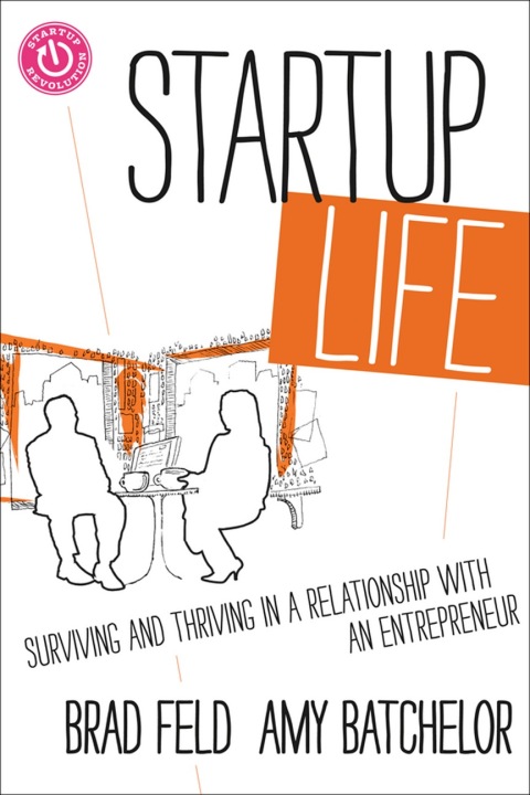 Startup Life: Surviving and Thriving in a Relationship with an Entrepreneur 