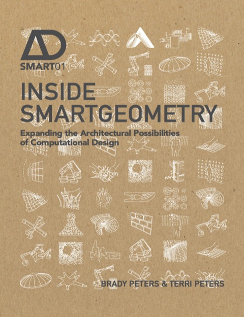 Cover image for book Inside Smartgeometry: Expanding the Architectural Possibilities of Computational Design