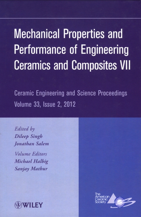 Mechanical Properties and Performance of Engineering Ceramics and Composites VII: Ceramic Engineering and Science Proceedings, Volume 33, Issue 2 
