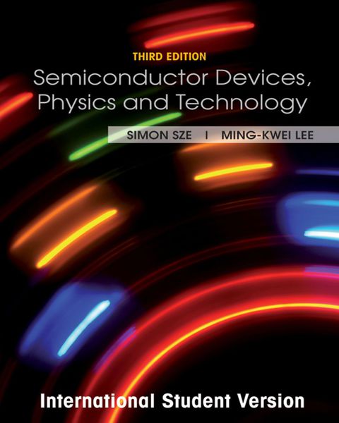 Semiconductor Devices: Physics and Technology, International Student Version