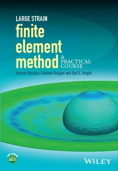 Cover image for book Large Strain Finite Element Method: A Practical Course