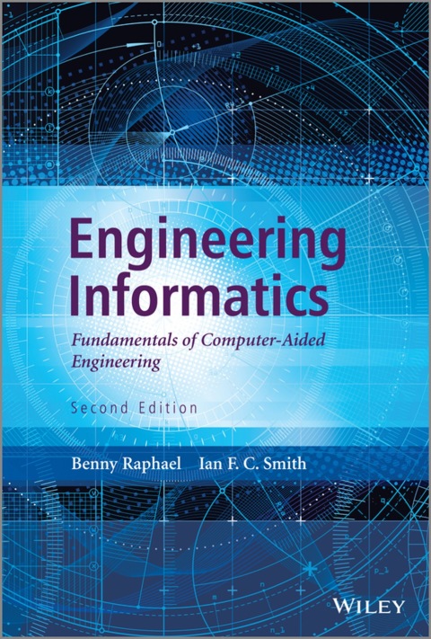 Cover image for book Engineering Informatics: Fundamentals of Computer-Aided Engineering, Second Edition