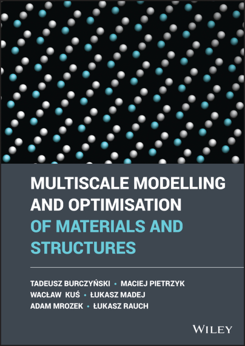 Cover image for book Multiscale Modelling and Optimisation of Materials and Structures