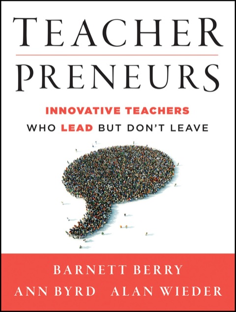 Cover image for book Teacherpreneurs: Innovative Teachers Who Lead But Don't Leave