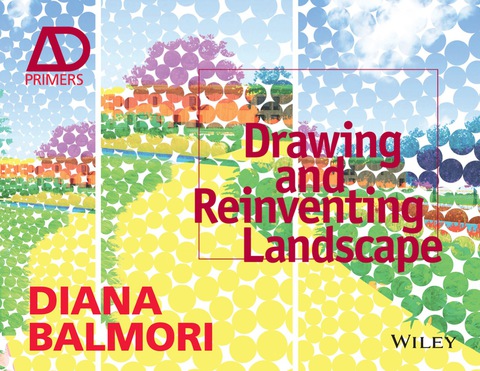 Cover image for book Drawing and Reinventing Landscape, AD Primer
