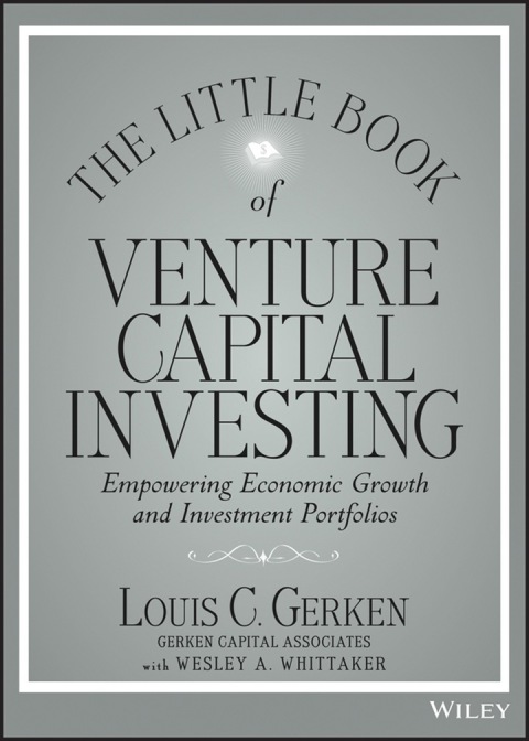 Cover image for book The Little Book of Venture Capital Investing: Empowering Economic Growth and Investment Portfolios