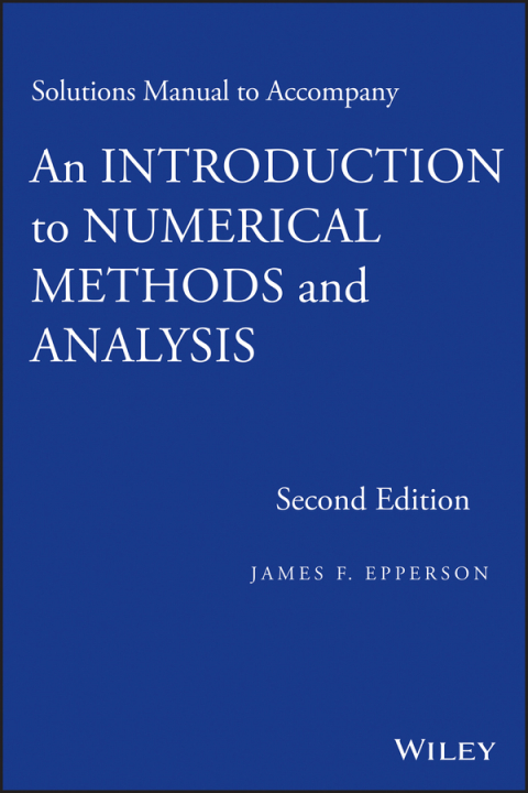 Cover image for book Solutions Manual to accompany An Introduction to Numerical Methods and Analysis