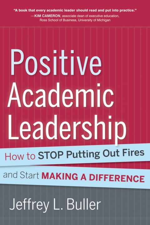 Cover image for book Positive Academic Leadership: How to Stop Putting Out Fires and Start Making a Difference
