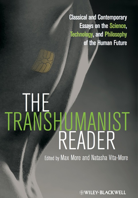 Cover image for book The Transhumanist Reader: Classical and Contemporary Essays on the Science, Technology, and Philosophy of the Human Future