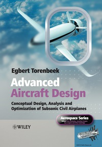 ADVANCED AIRCRAFT DESIGN CONCEPTUAL DESIGN TECHNOLOGY AND OPTIMIZATION OF SUBSONIC CIVIL AIRPLANES