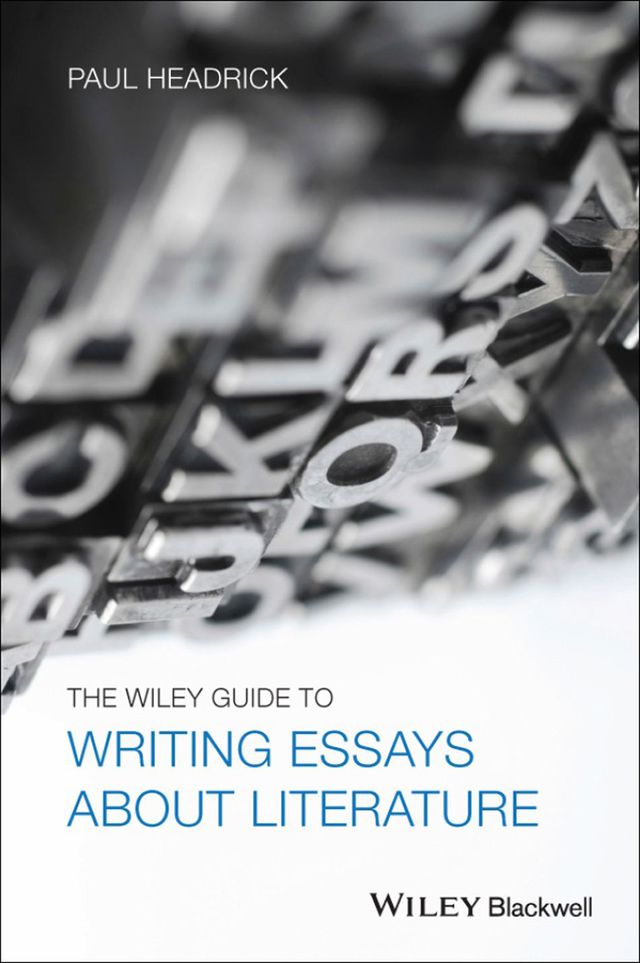 Wiley Guide to Writing Essays About Literature