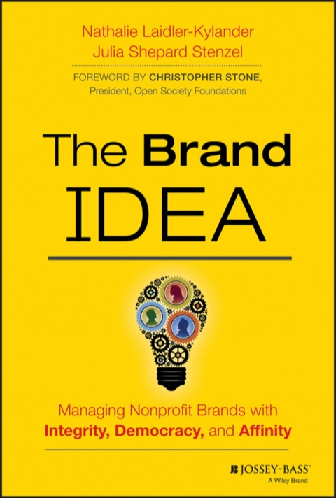 Cover image for book The Brand IDEA: Managing Nonprofit Brands with Integrity, Democracy and Affinity