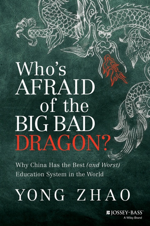 Cover image for book Who's Afraid of the Big Bad Dragon?: Why China Has the Best (and Worst) Education System in the World