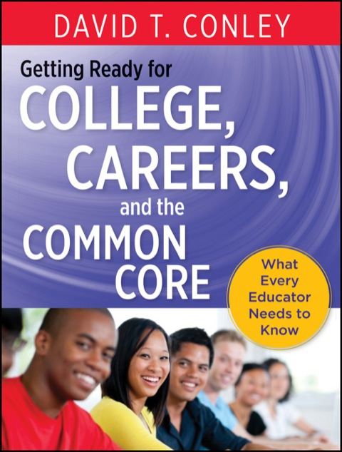 Cover image for book Getting Students Ready for College, Careers, and the Common Core: What Every Educator Needs to Know