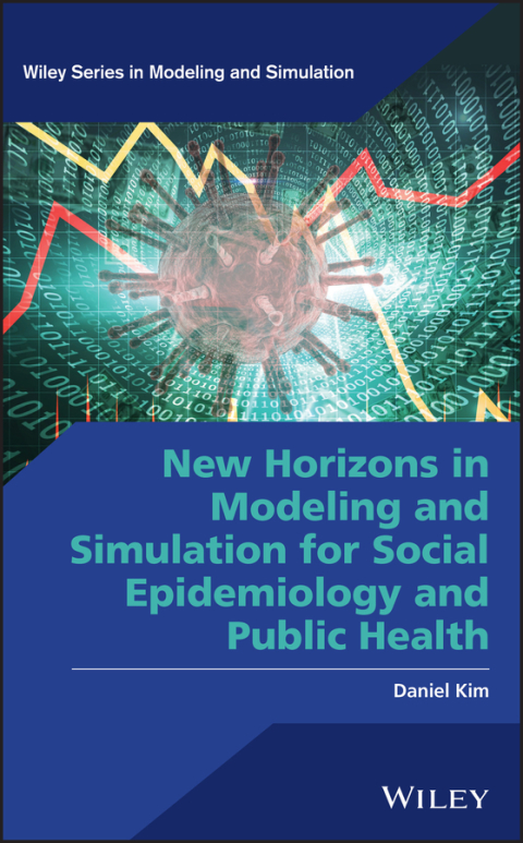 Cover image for book New Horizons in Modeling and Simulation for Social Epidemiology and Public Health
