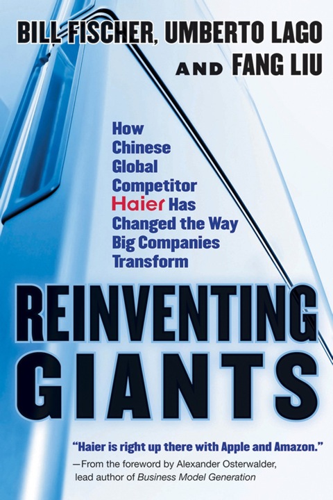Cover image for book Reinventing Giants: How Chinese Global Competitor Haier Has Changed the Way Big Companies Transform