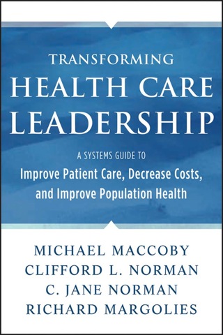 Transforming Health Care Leadership: A Systems Guide to Improve Patient Care, Decrease Costs, and Improve Population Health