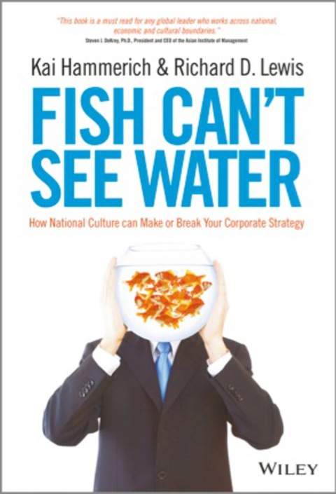 Cover image for book Fish Can't See Water: How National Culture Can Make or Break Your Corporate Strategy