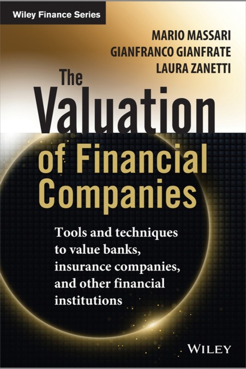 Cover image for book The Valuation of Financial Companies: Tools and Techniques to Measure the Value of Banks, Insurance Companies and Other Financial Institutions