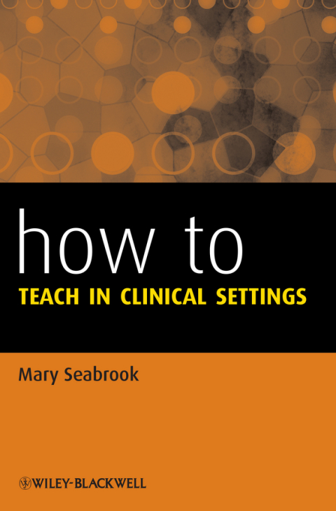 Cover image for book How to Teach in Clinical Settings