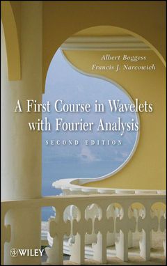 FIRST COURSE IN WAVELETS WITH FOURIER ANALYSIS