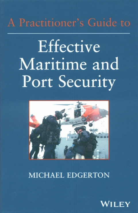 Cover image for book A Practitioner's Guide to Effective Maritime and Port Security