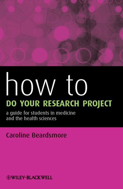 Cover image for book How to Do Your Research Project: A Guide for Students in Medicine and The Health Sciences