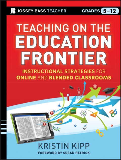 Cover image for book Teaching on the Education Frontier: Instructional Strategies for Online and Blended Classrooms Grades 5-12