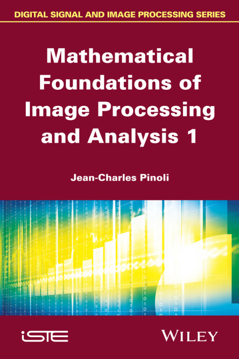 Cover image for book Mathematical Foundations of Image Processing and Analysis