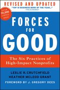 Forces for Good: The Six Practices of High-Impact Nonprofits, Revised and Updated - Leslie R. Crutchfield, Heather McLeod Grant
