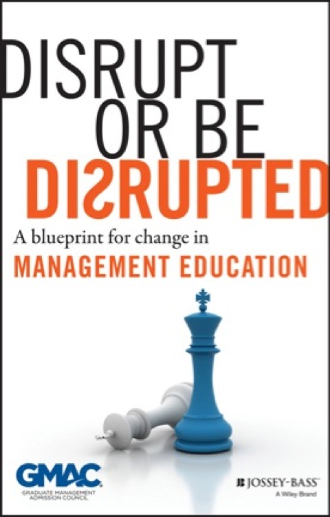 Cover image for book Disrupt or Be Disrupted: A Blueprint for Change in Management Education