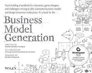 Business Model Generation a Handbook for Visionaries Game Changers and Challengers