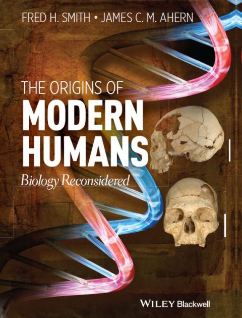 The Origins of Modern Humans: Biology Reconsidered 