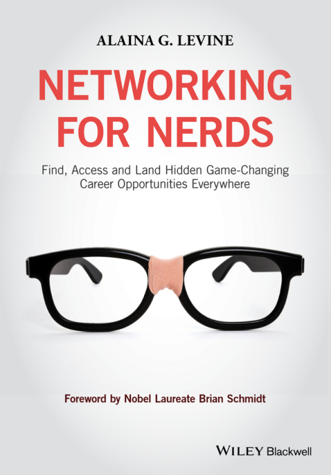 Cover image for book Networking for Nerds: Find, Access and Land Hidden Game-Changing Career Opportunities Everywhere