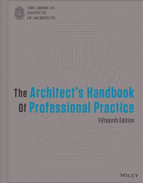 The Architect's Handbook of Professional Practice 